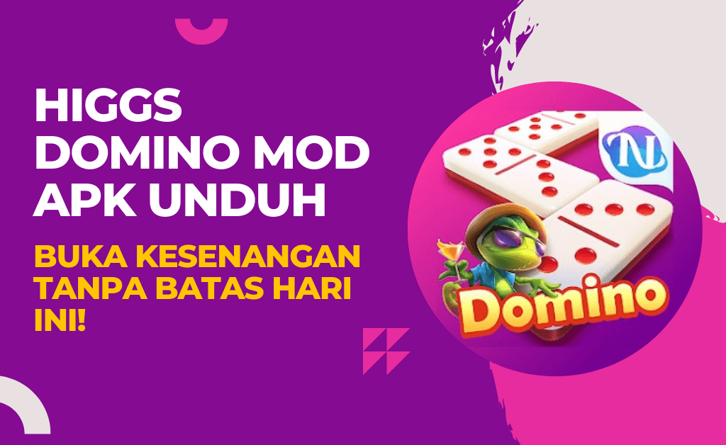 Higgs Domino Mod Apk Unduh: Buka Kesenangan Tanpa Batas Hari&nbsp;Ini!